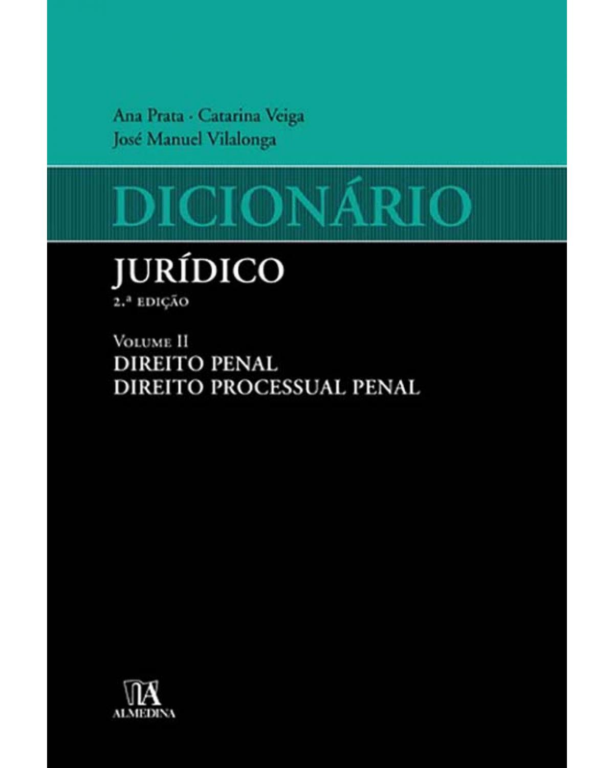 Dicionário Jurídico: Direito Penal, Direito Processual Penal - 2ª Edicao