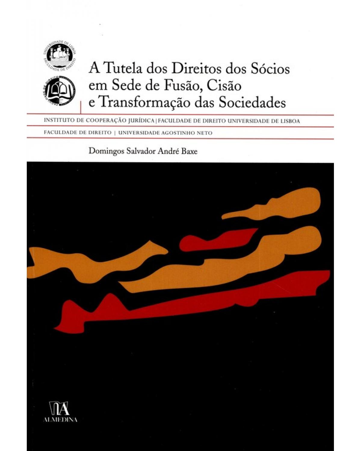A tutela dos direitos dos sócios em sede de fusão, cisão e transformação das sociedades - 1ª Edição