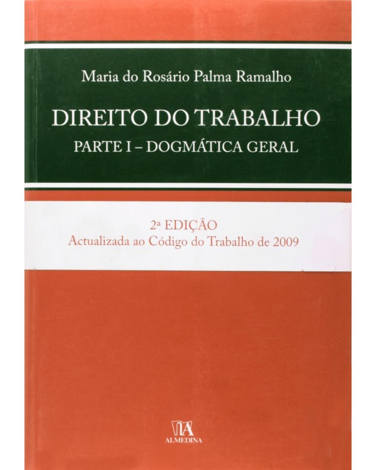 Direito do Trabalho - Parte I: Dogmática Geral | 2ª Edição