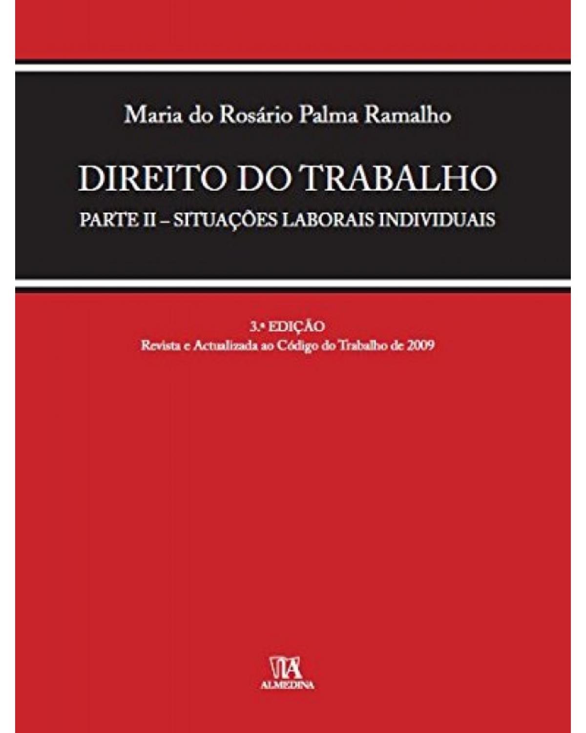 Direito do Trabalho - Parte II - Situações Laborais Individuais - 3ª Edição