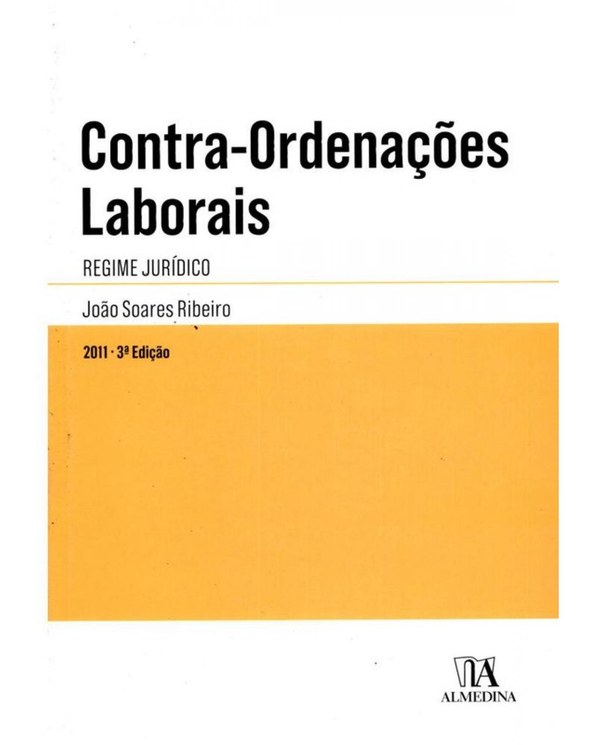 Contra-ordenações Laborais: Regime Jurídico - 3ª Edição | 2011