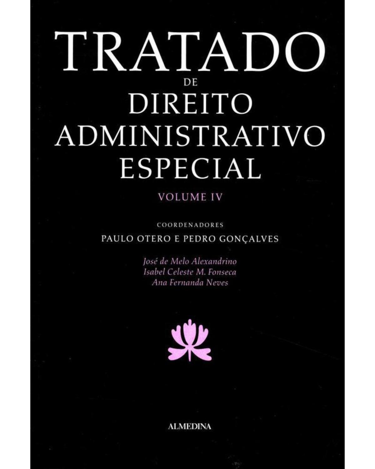 Tratado de Direito Administrativo Especial - Volume IV