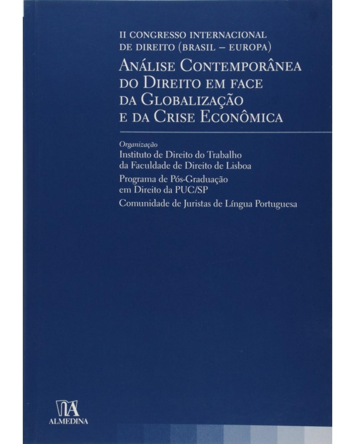 II Congresso Internacional de Direito (Brasil - Europa): Análise contemporânea do direito em face da globalização e da crise econômica