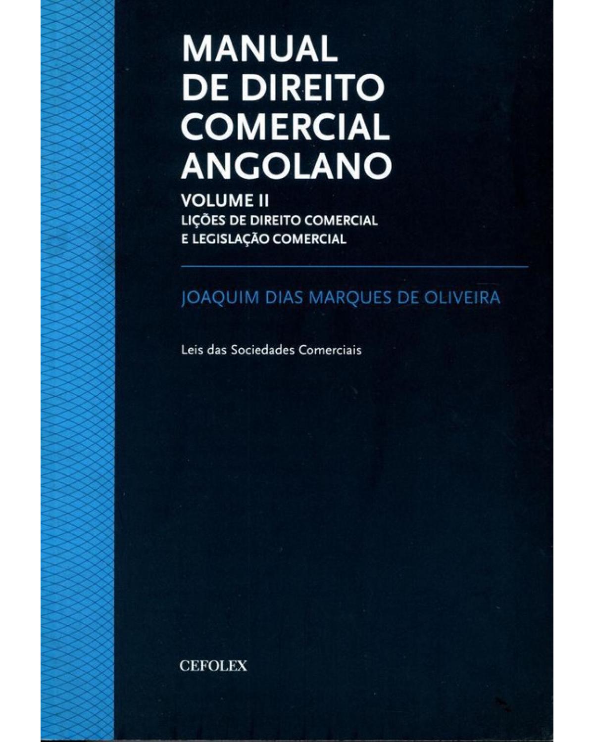 Manual de direito comercial angolano - Volume II: Lições de direito comercial e legislação comercial - 1ª Edição