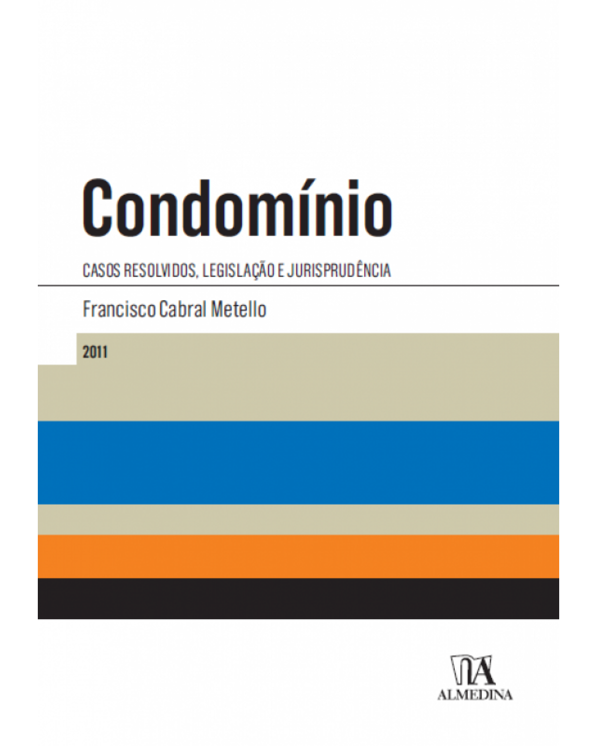 Condomínio: Casos Resolvidos, Legislação e Jurisprudência - 1ª Edição | 2011