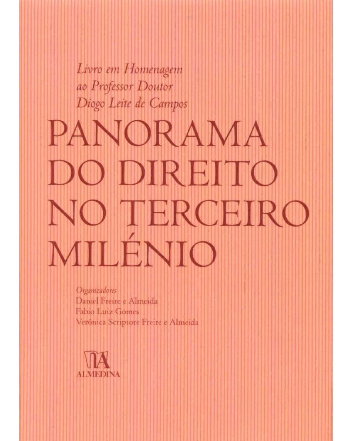 Panorama do direito no terceiro milênio: Livro em homenagem ao professor doutor Diogo Leite de Campos