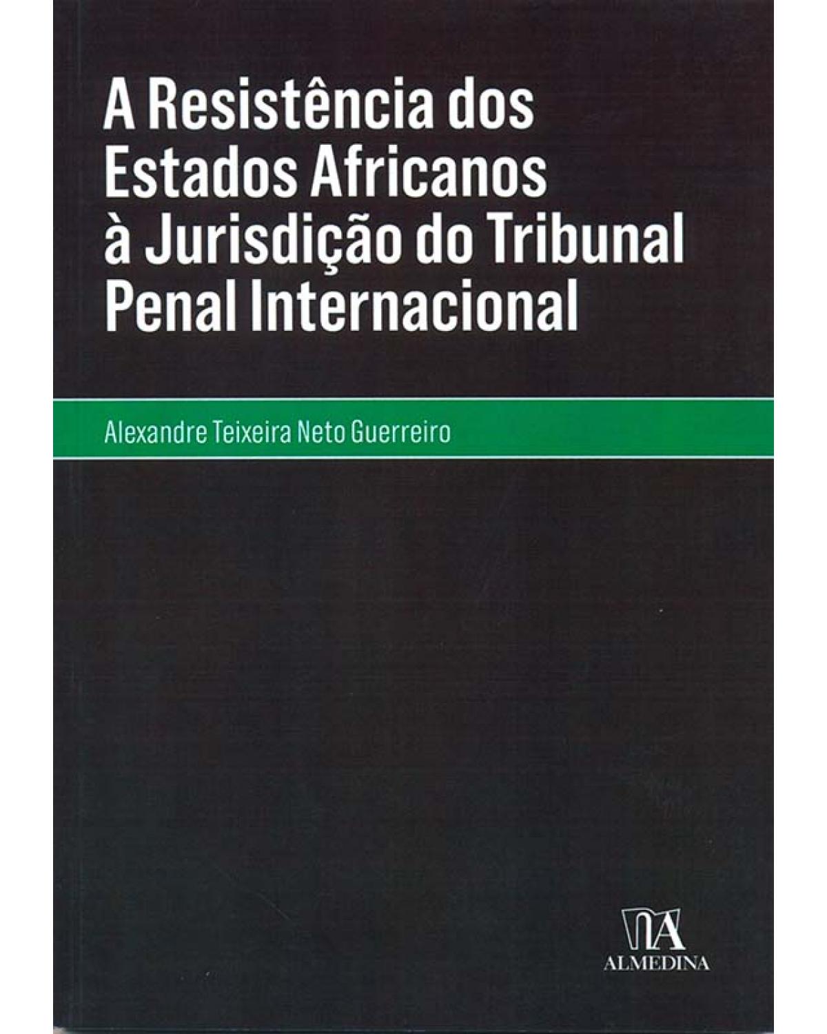 A resistência dos estados africanos à jurisdição do Tribunal Penal Internacional