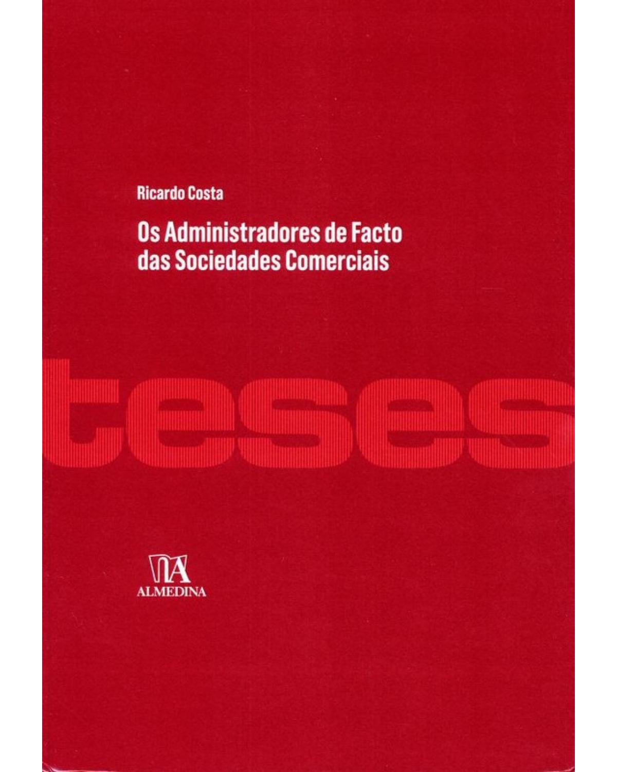 Os Administradores de Facto das Sociedades Comerciais - 1ª Edição