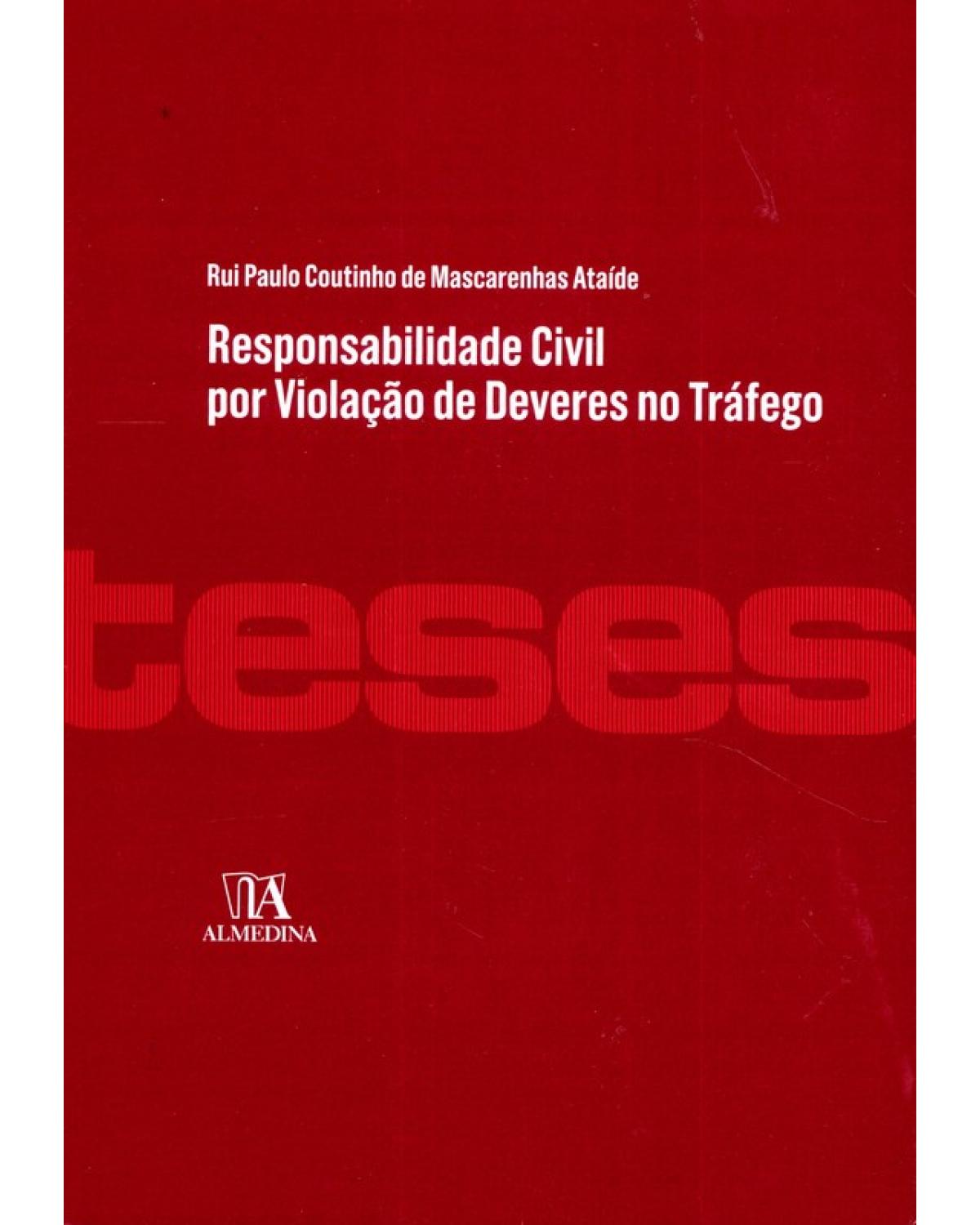 Responsabilidade Civil por Violação de Deveres no Tráfego - 1ª Edição | 2020