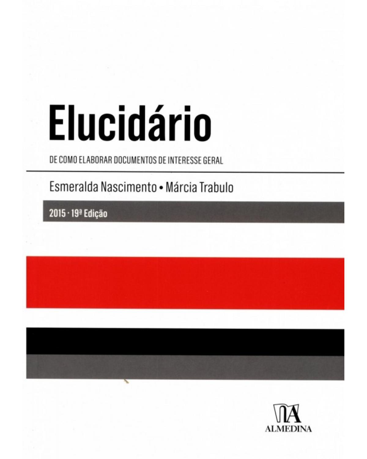 Elucidário: De como elaborar documentos de interesse geral - 19ª Edição