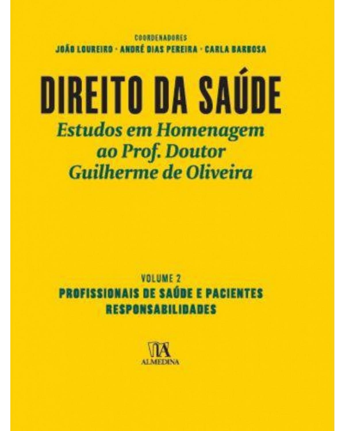 Direito da Saúde - Volume II: Profissionais de Saúde e Pacientes - Responsabilidades