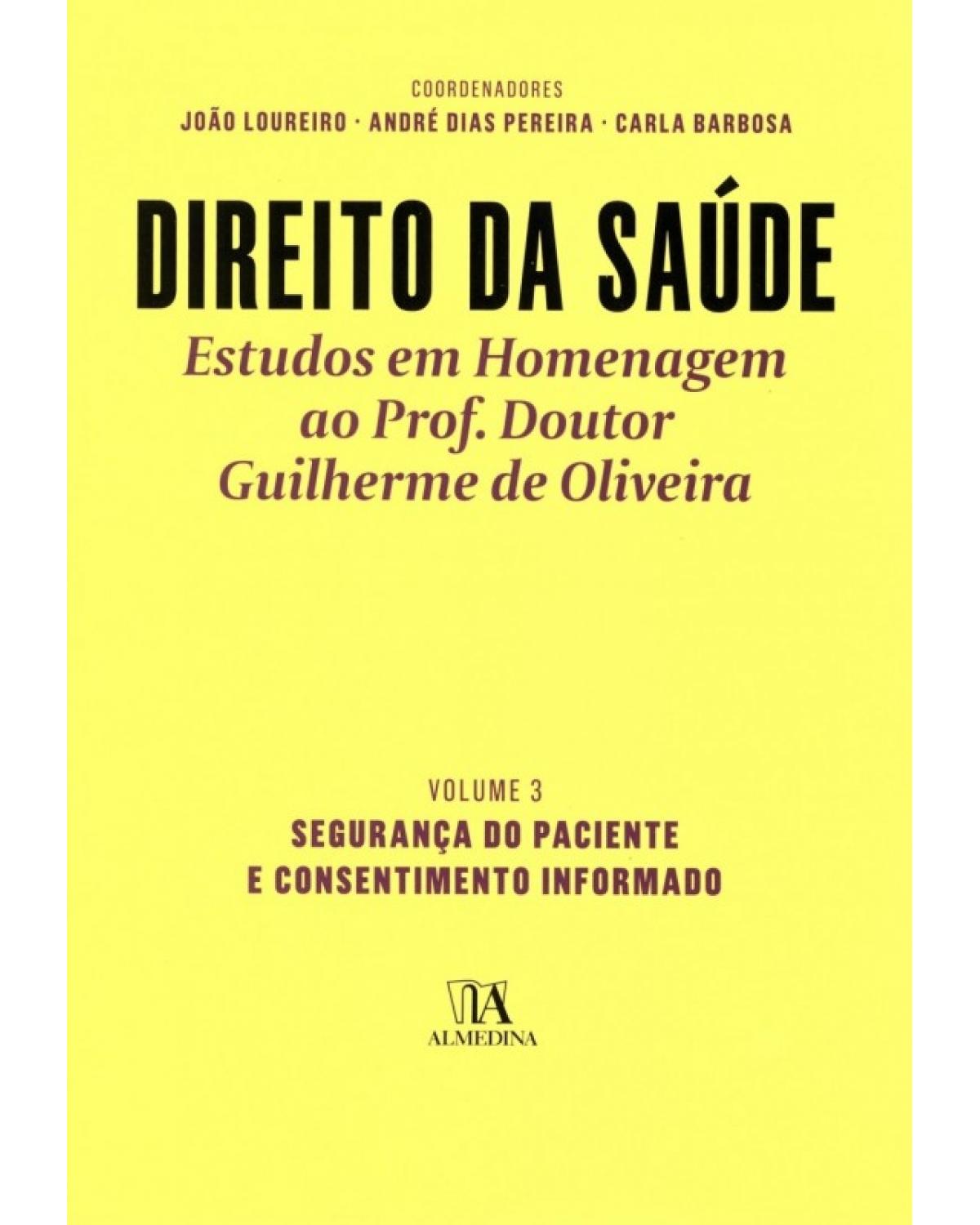 Direito da saúde - Volume 3: segurança do paciente e consentimento informado - 1ª Edição | 2016