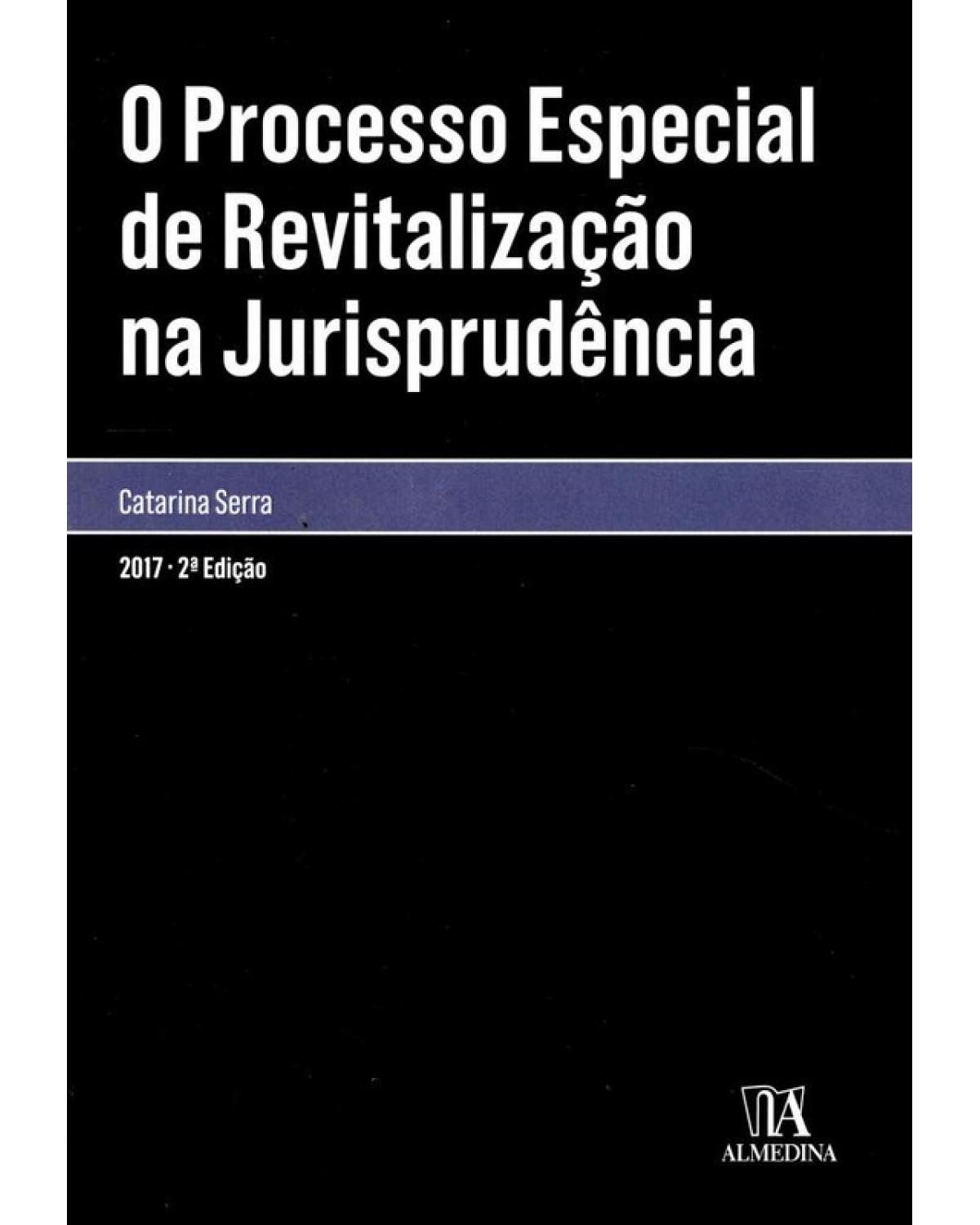 O Processo Especial de Revitalização na Jurisprudência - 2ª Edição | 2017