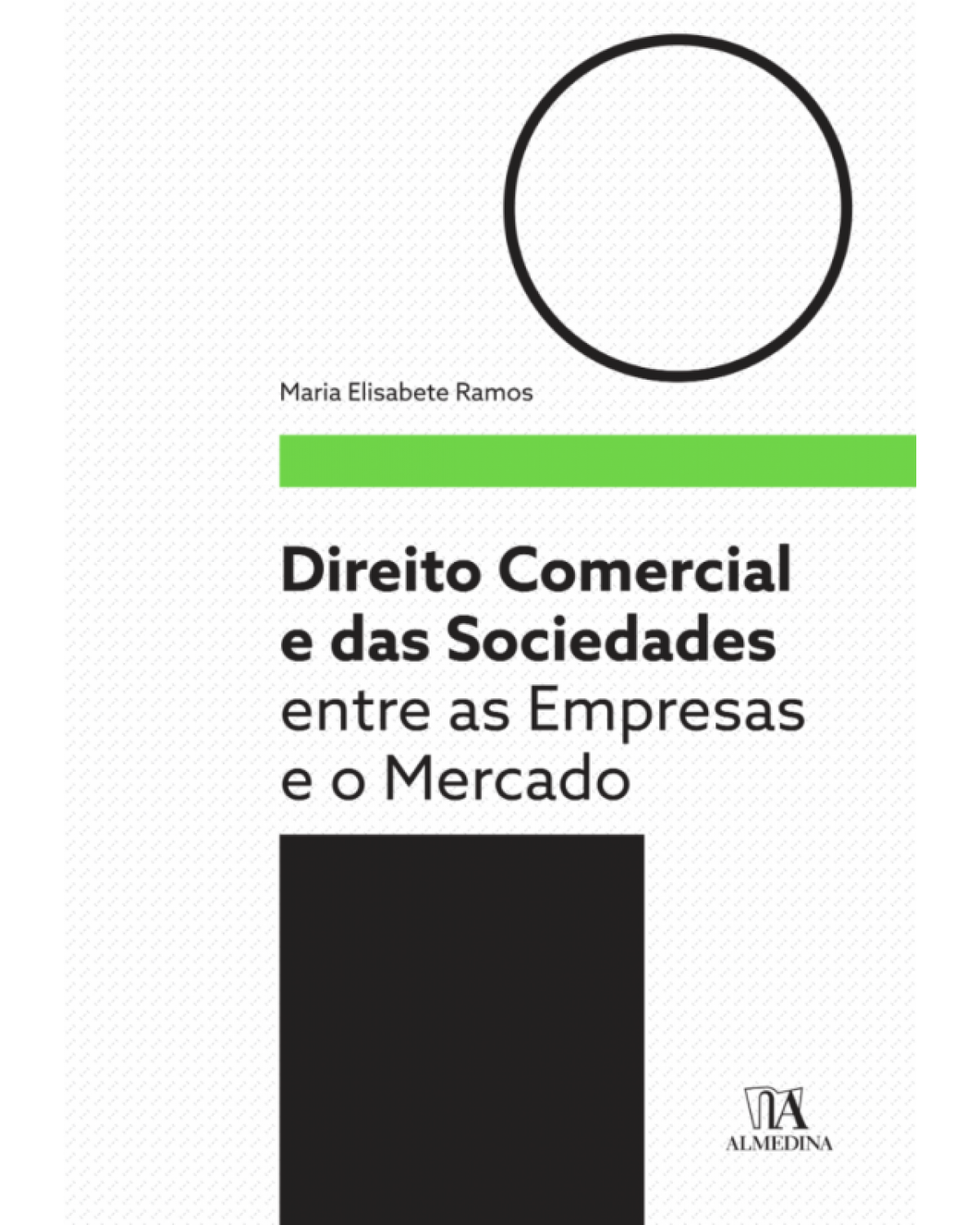 Direito comercial e das sociedades - entre as empresas e o mercado - 1ª Edição | 2018