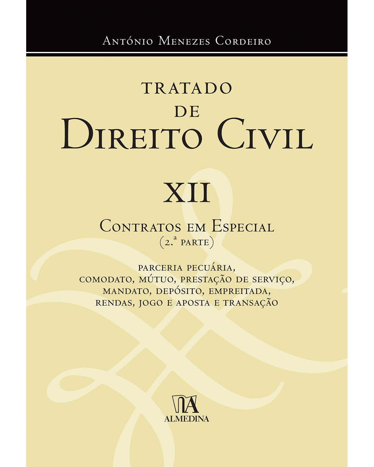 Tratado de direito civil - Volume 12: contratos em especial - 2ª parte - 1ª Edição | 2018