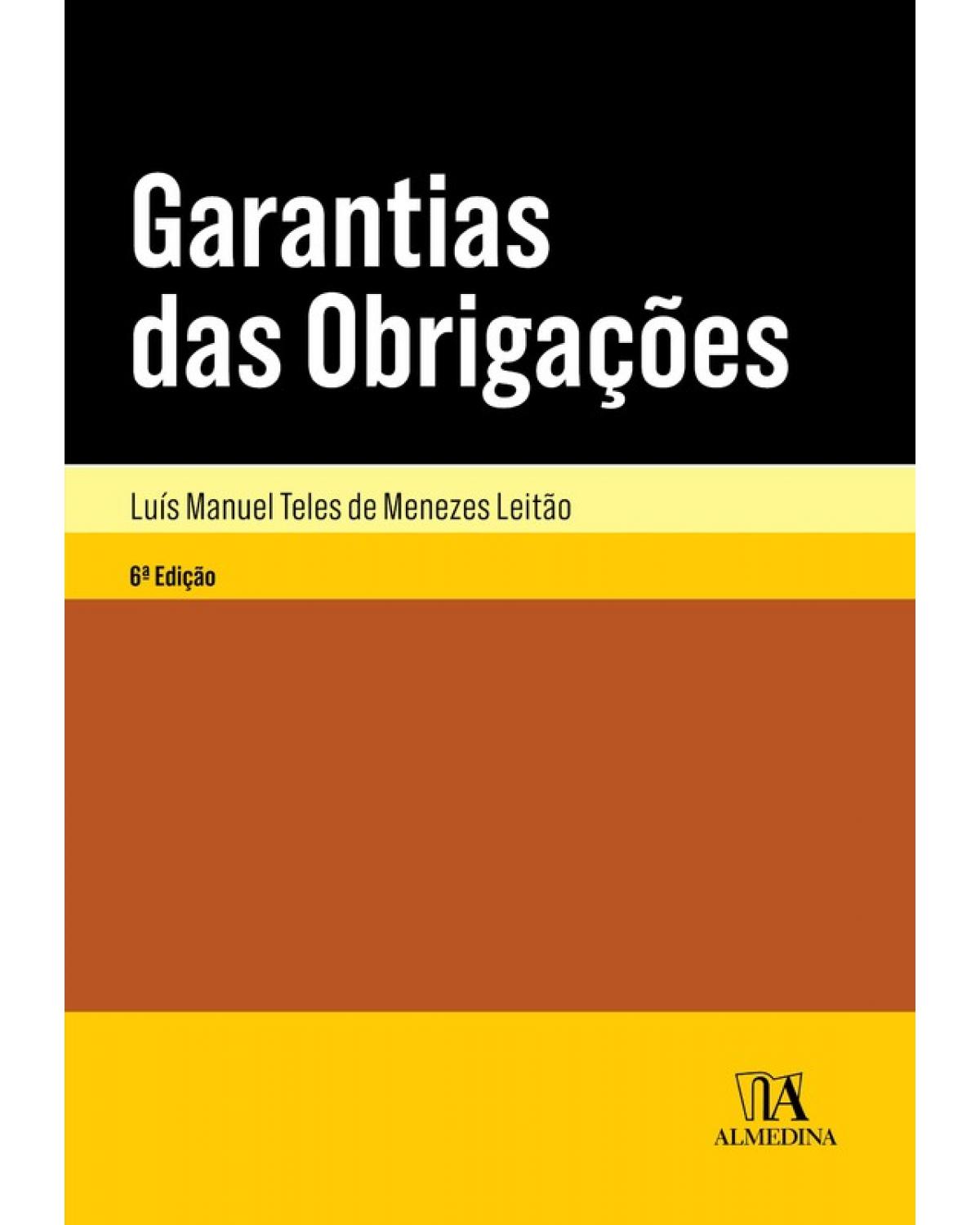 Garantias das obrigações - 6ª Edição | 2018