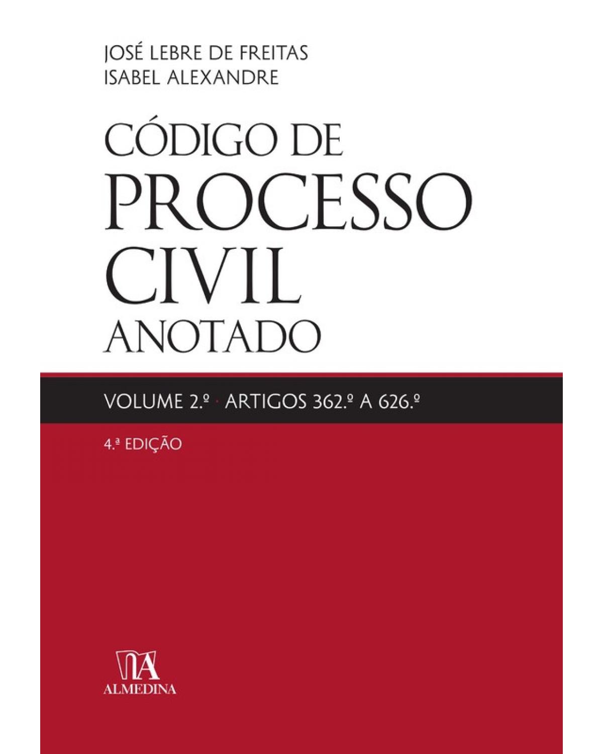 Código de processo civil anotado artigos 362º a 626º - 4ª Edição | 2017