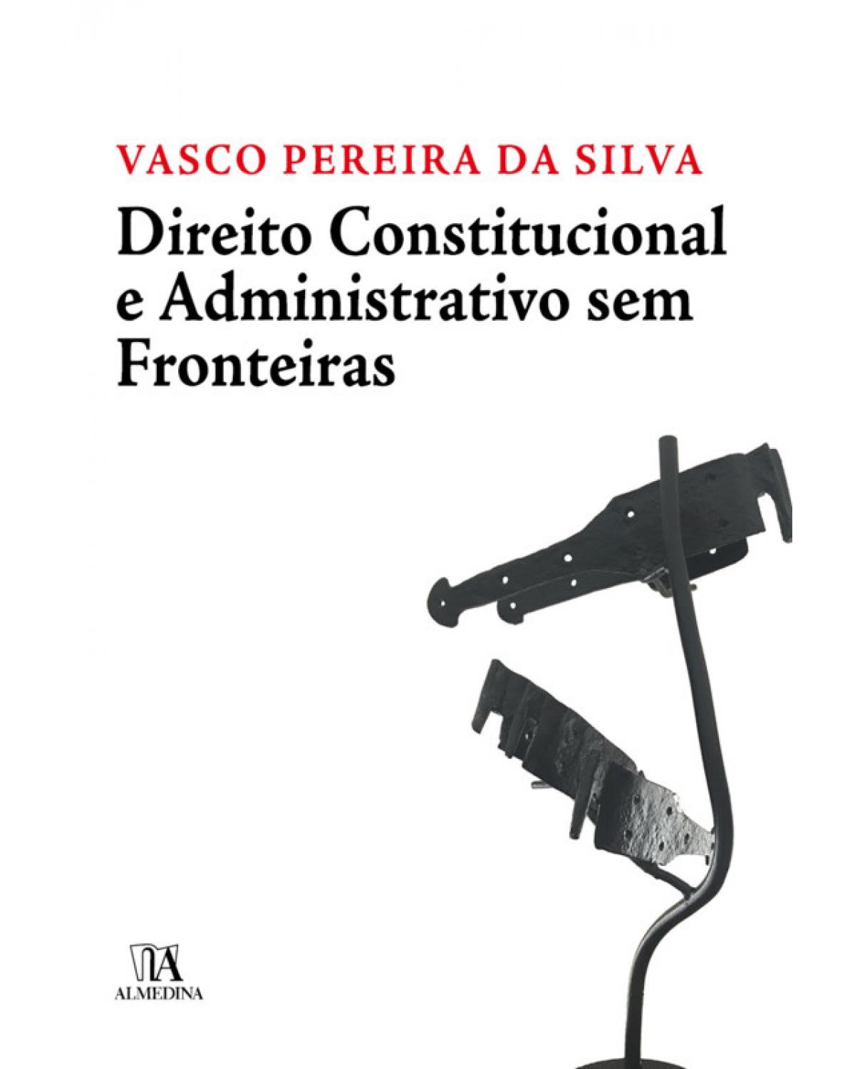 Direito constitucional e administrativo sem fronteiras - 1ª Edição | 2019