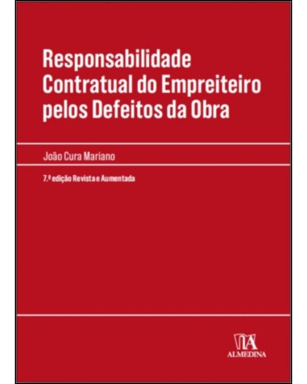 Responsabilidade Contratual do Empreiteiro pelos Defeitos da Obra - 7ª Edição | 2020