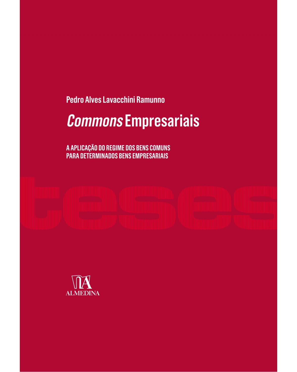 Commons empresariais: A aplicação do regime dos bens comuns para determinados bens empresariais - 1ª Edição | 2020