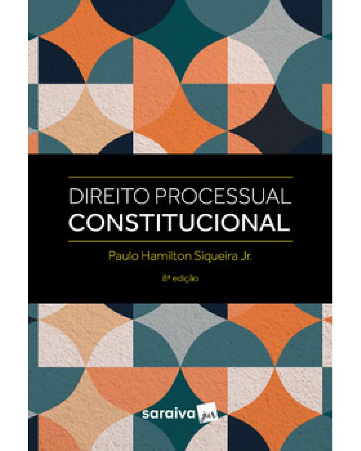 Direito processual constitucional - 8ª Edição | 2023