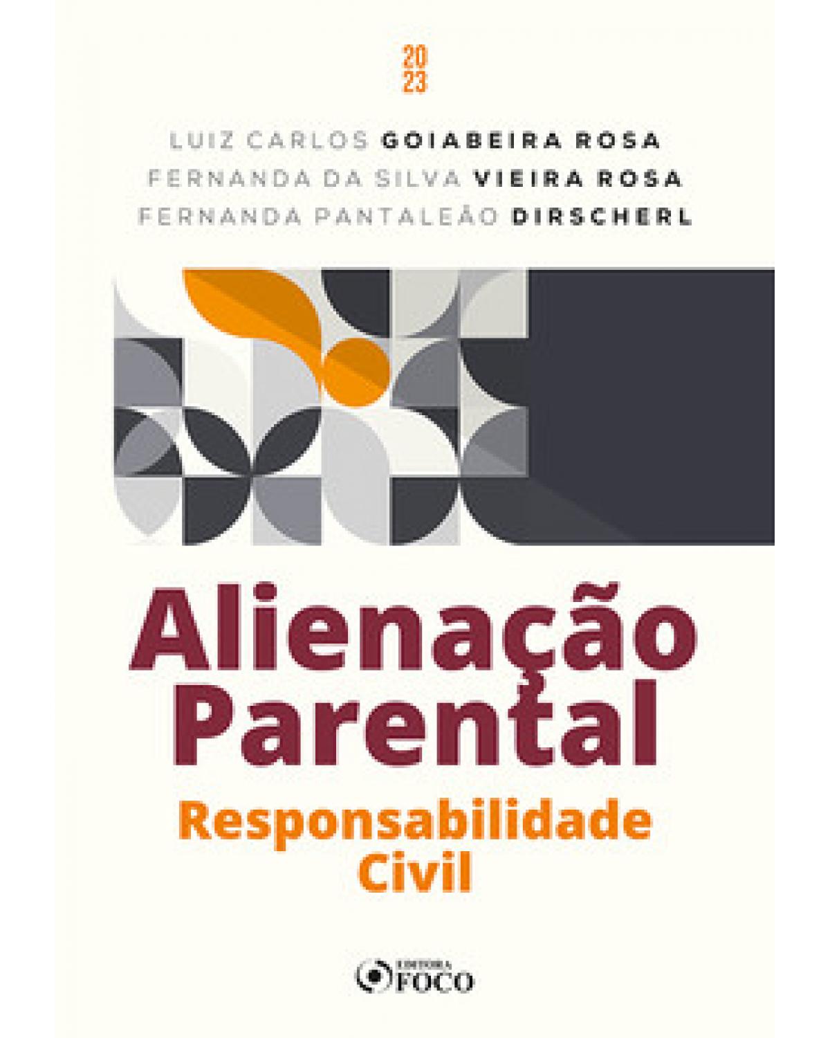 Alienação parental: responsabilidade civil - 1ª Edição | 2023
