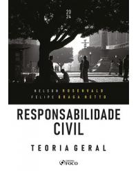 Responsabilidade civil - Teoria geral - 1ª Ed - 2024 - 1ª Edição | 2024