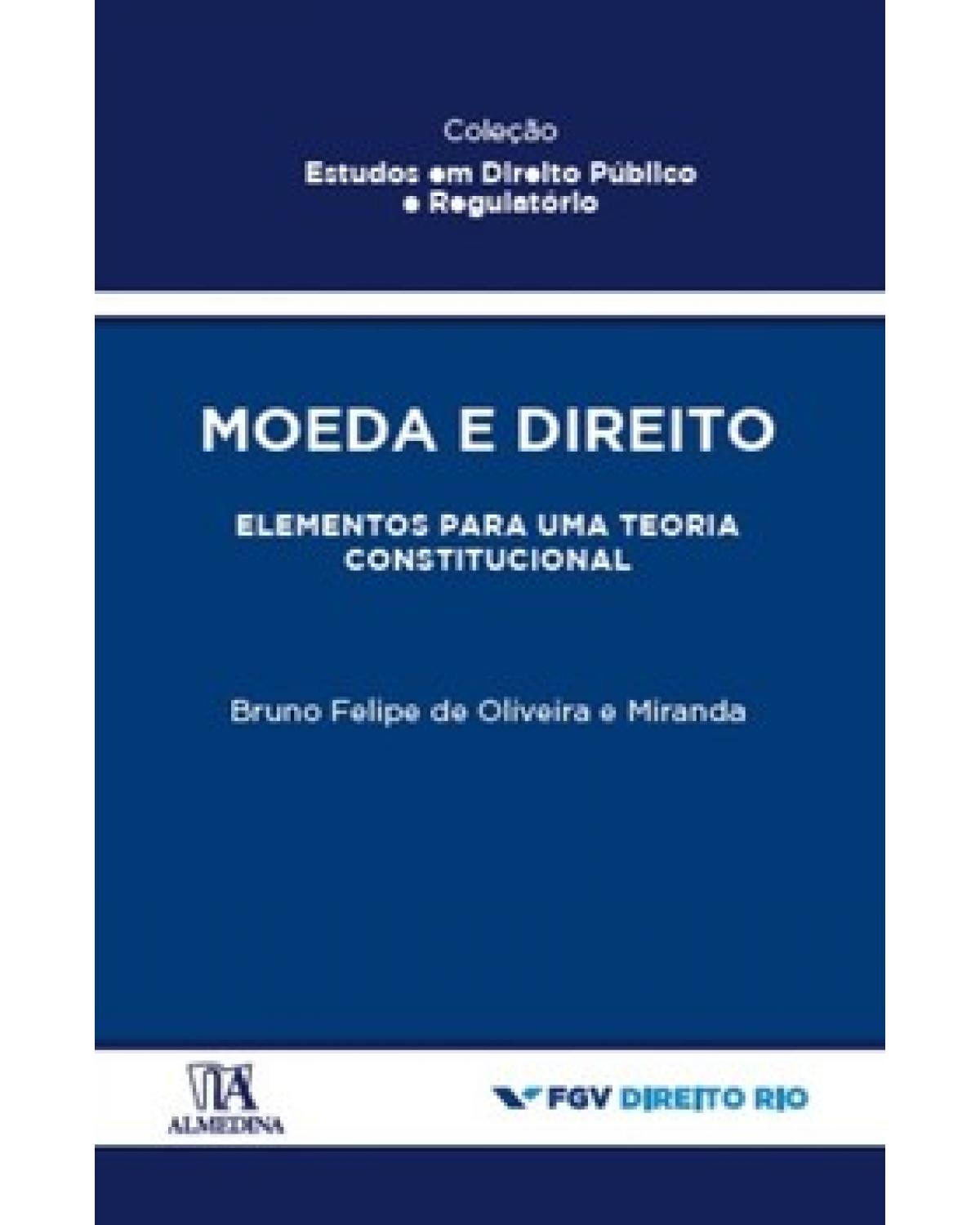 Moeda e direito: elementos para uma teoria constitucional - 1ª Edição | 2022