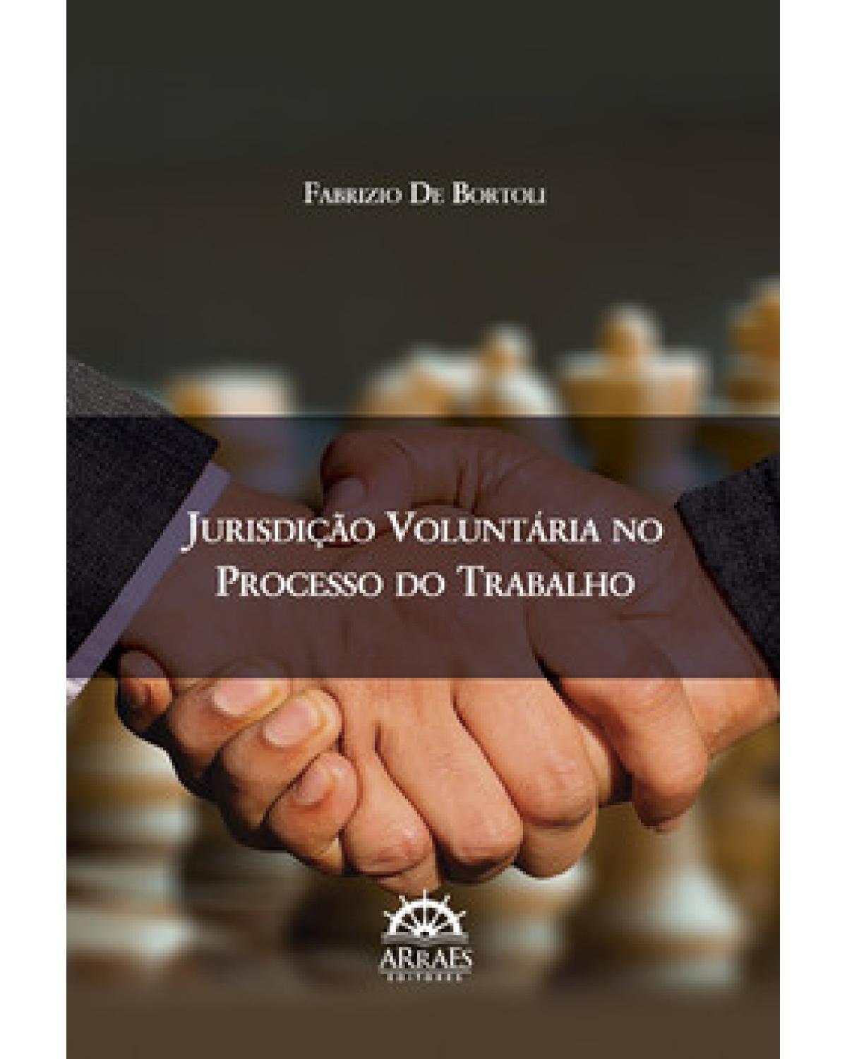 Jurisdição voluntária no processo do trabalho - 1ª Edição | 2022