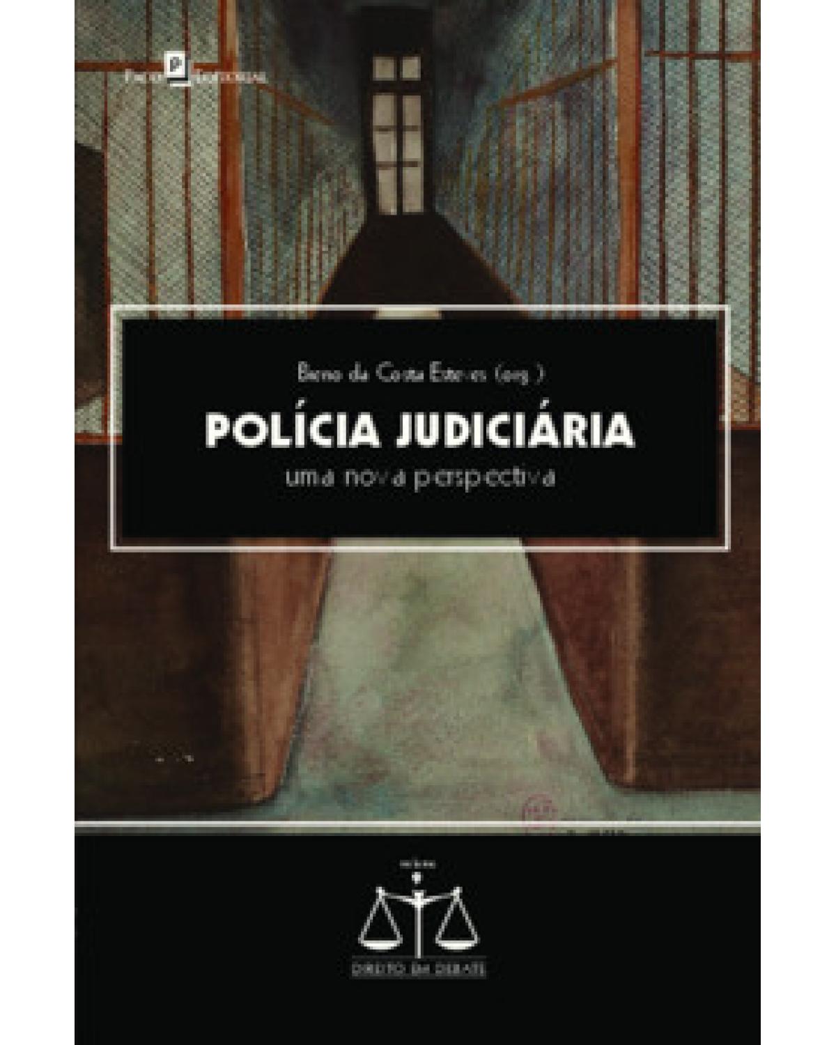 Polícia judiciária: uma nova perspectiva - 1ª Edição | 2022
