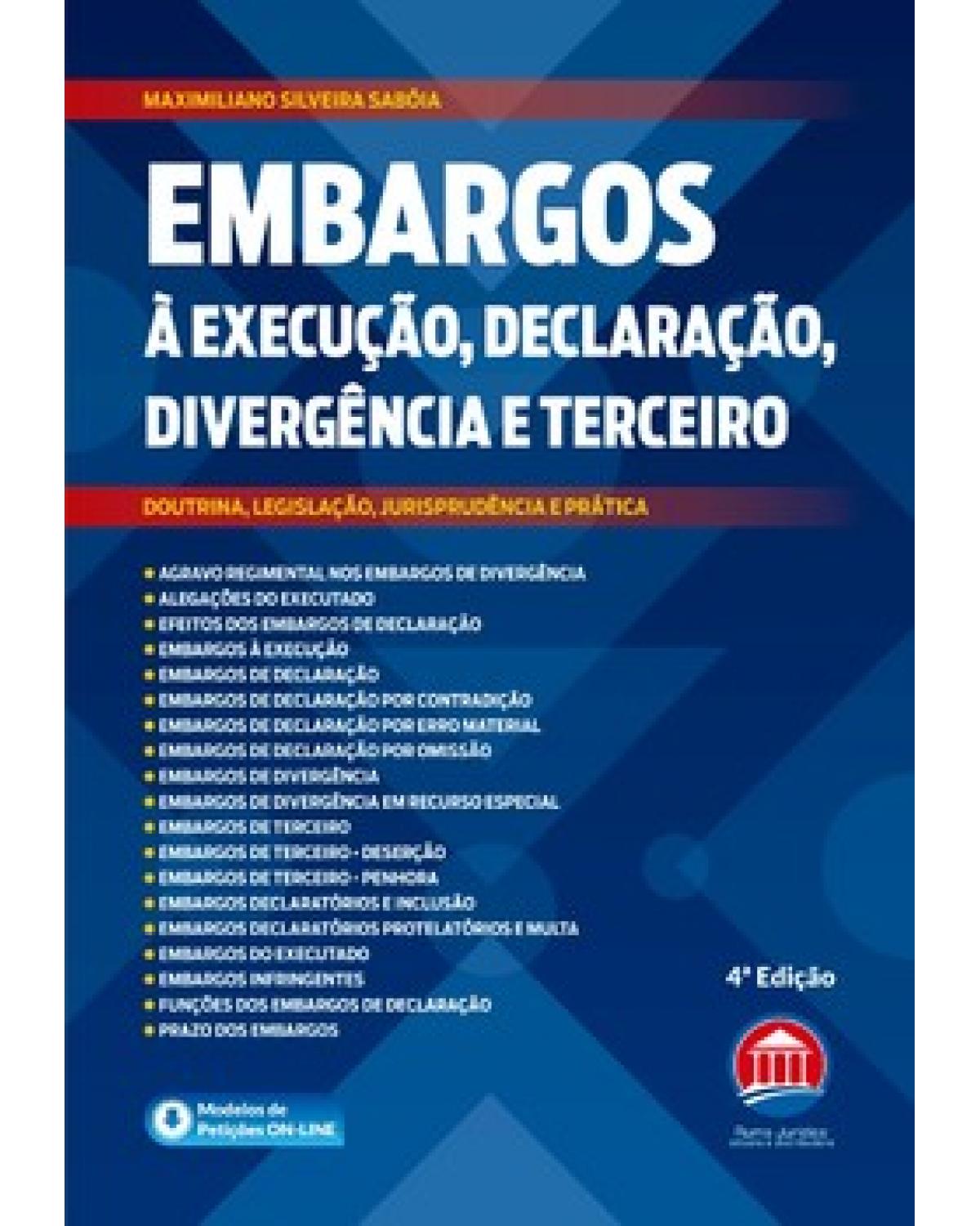 Embargos à execução, declaração, divergência e terceiro - 4ª Edição | 2022