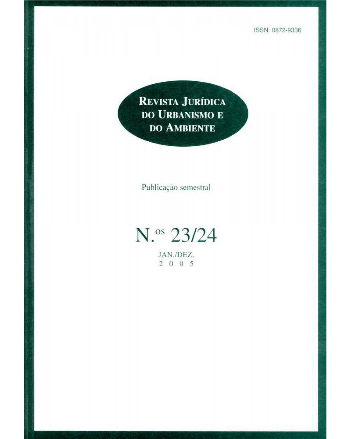 Revista jurídica do urbanismo e do ambiente - Nºs 23/24 - Jan/dez 2005 - 1ª Edição | 2005