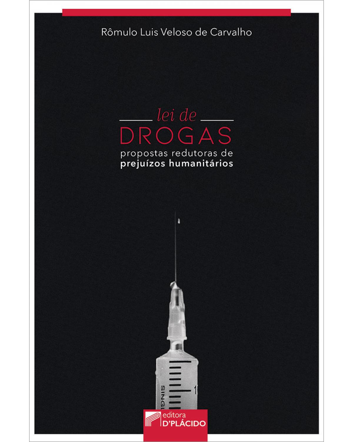 Lei de drogas: propostas redutoras de prejuízos humanitários - 1ª Edição | 2019