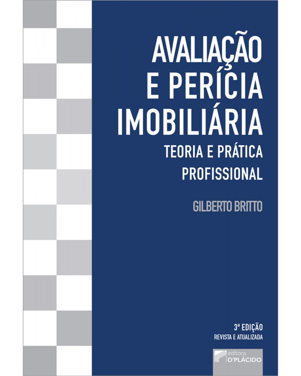 Avaliação e perícia imobiliária: teoria e prática profissional - 3ª Edição | 2019