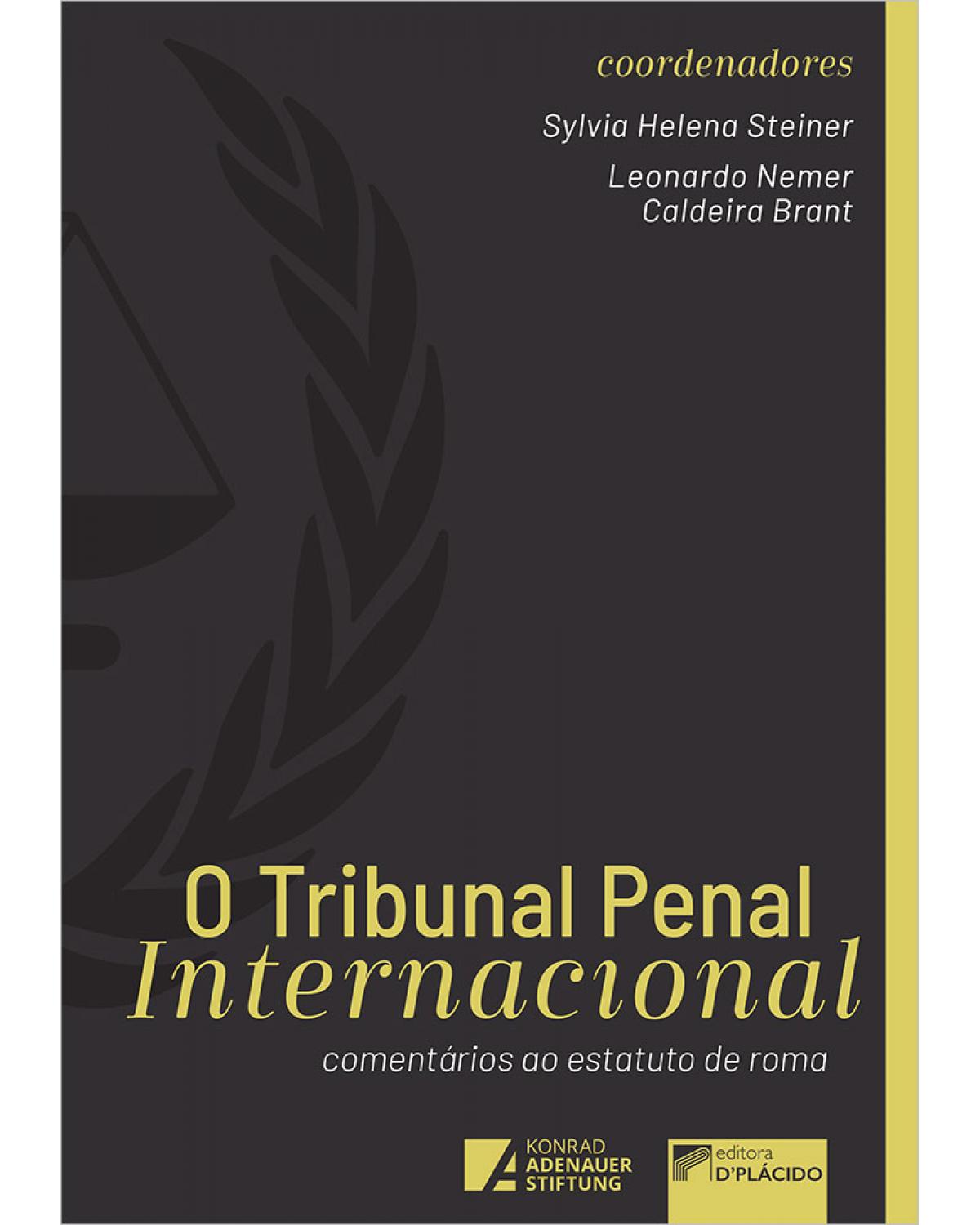 O tribunal penal internacional: comentários ao estatuto de Roma - 2ª Edição | 2020