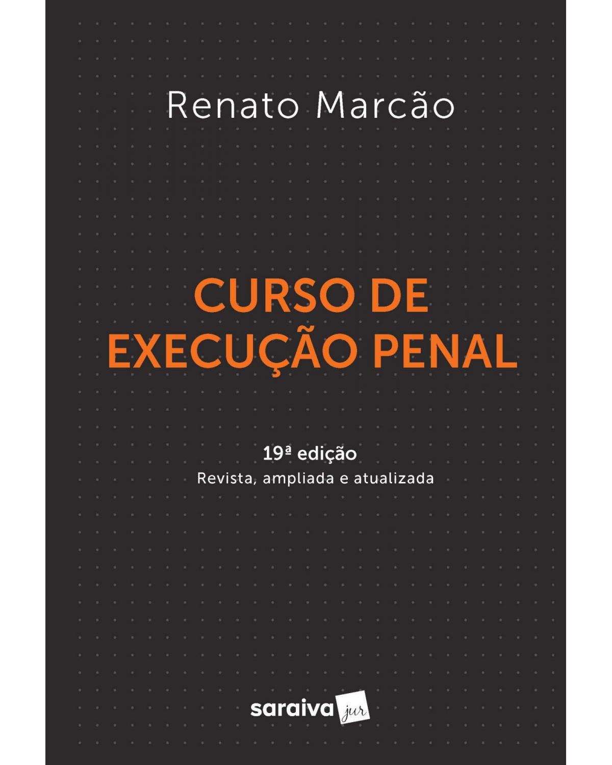 Curso de execução penal - 19ª Edição | 2022