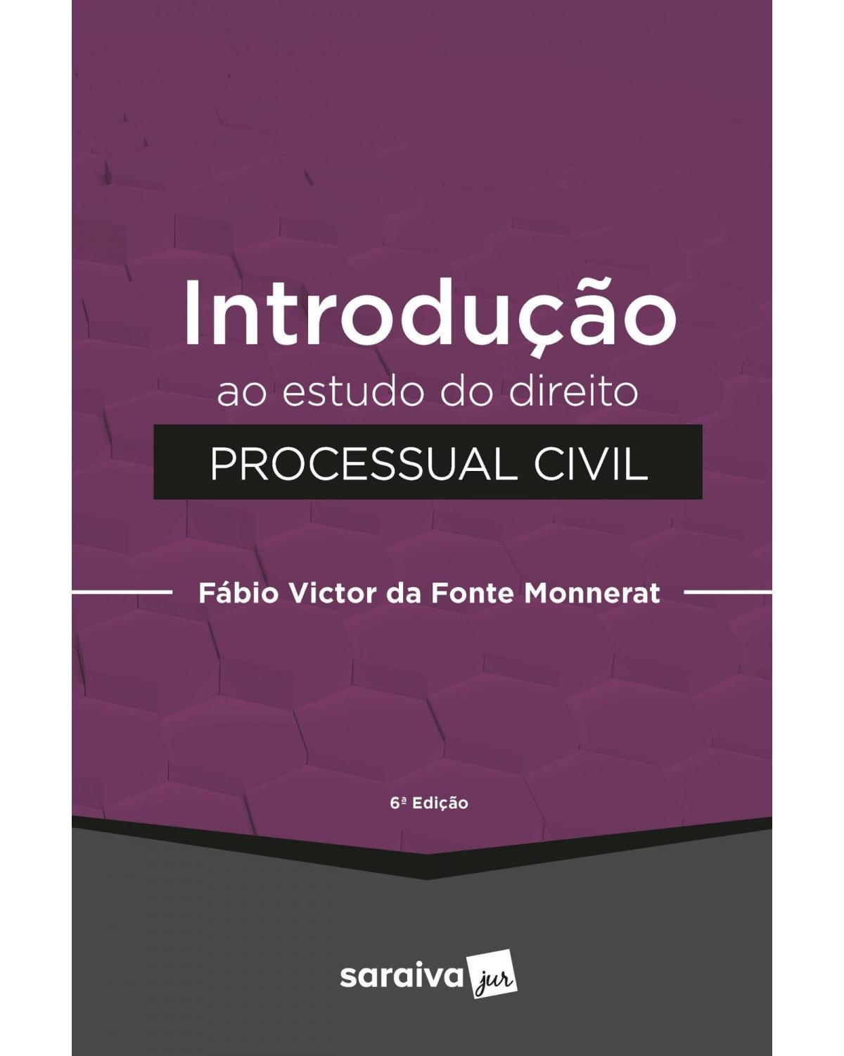 Introdução ao estudo do direito processual civil - 6ª Edição | 2022