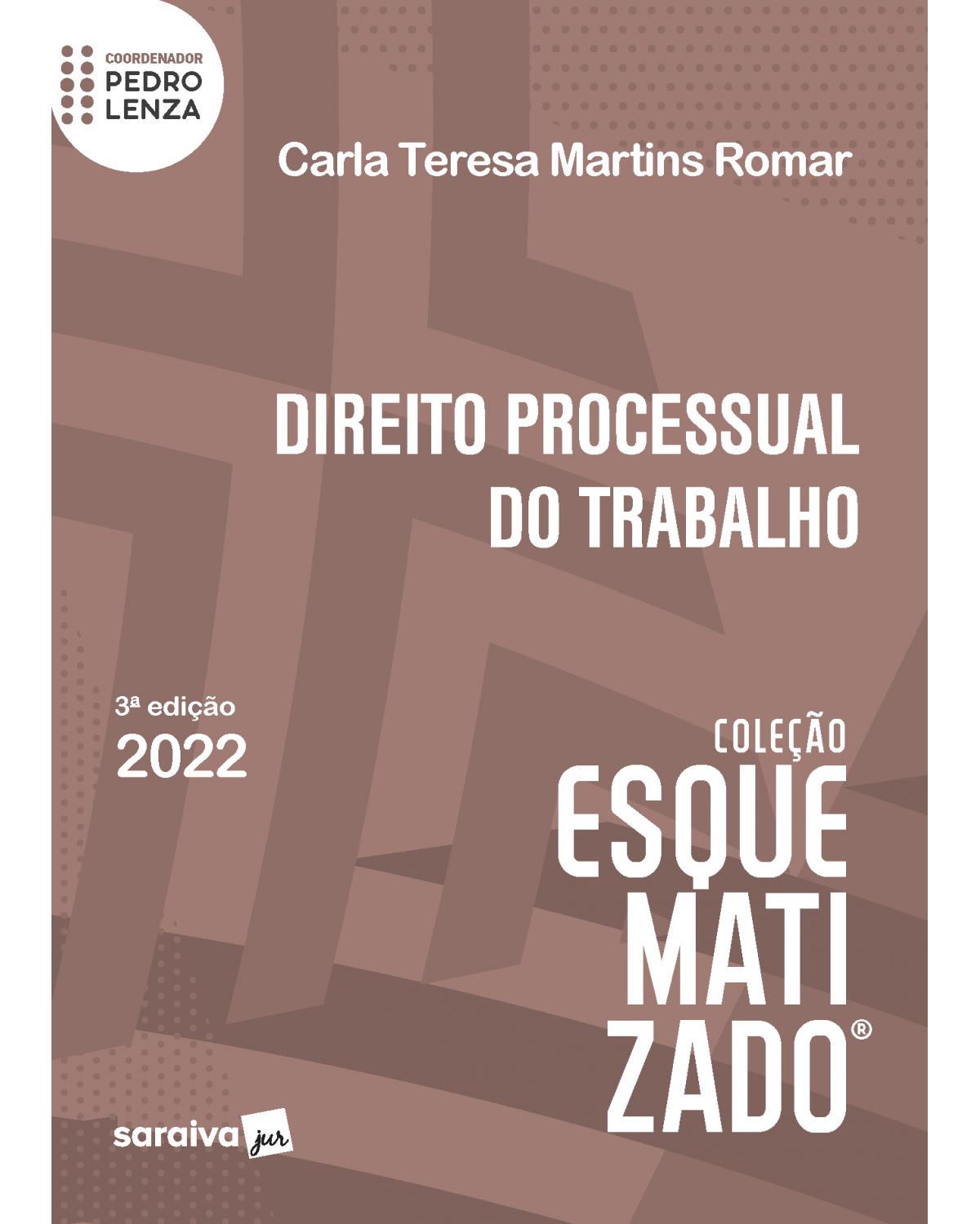 Direito processual do trabalho: Esquematizado - 3ª Edição | 2022