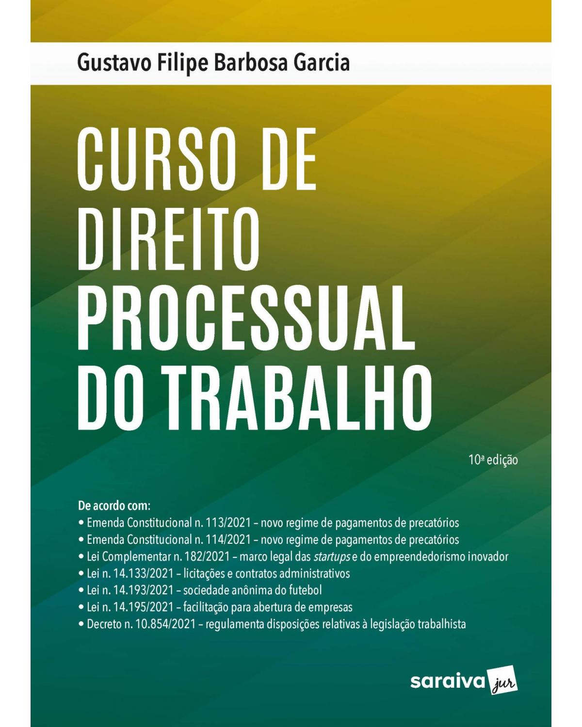 Curso de direito processual do trabalho - 10ª Edição | 2022