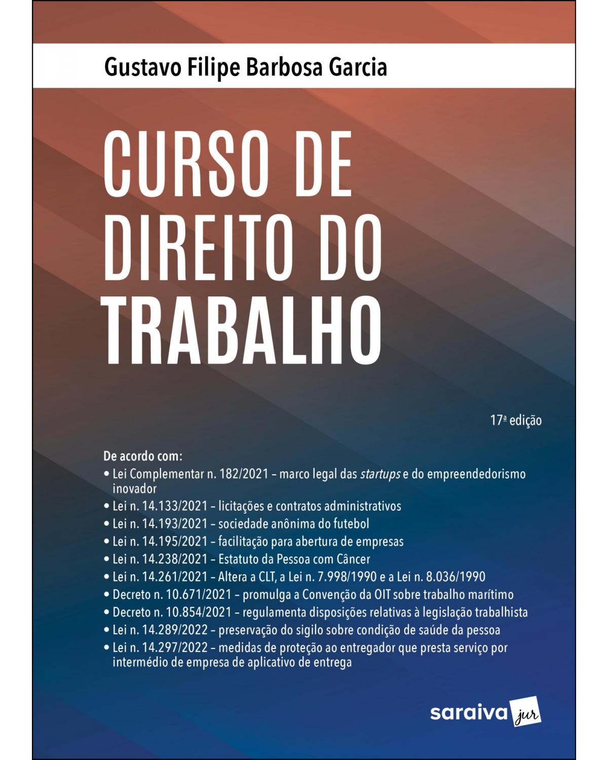 Curso de direito do trabalho - 17ª Edição | 2022