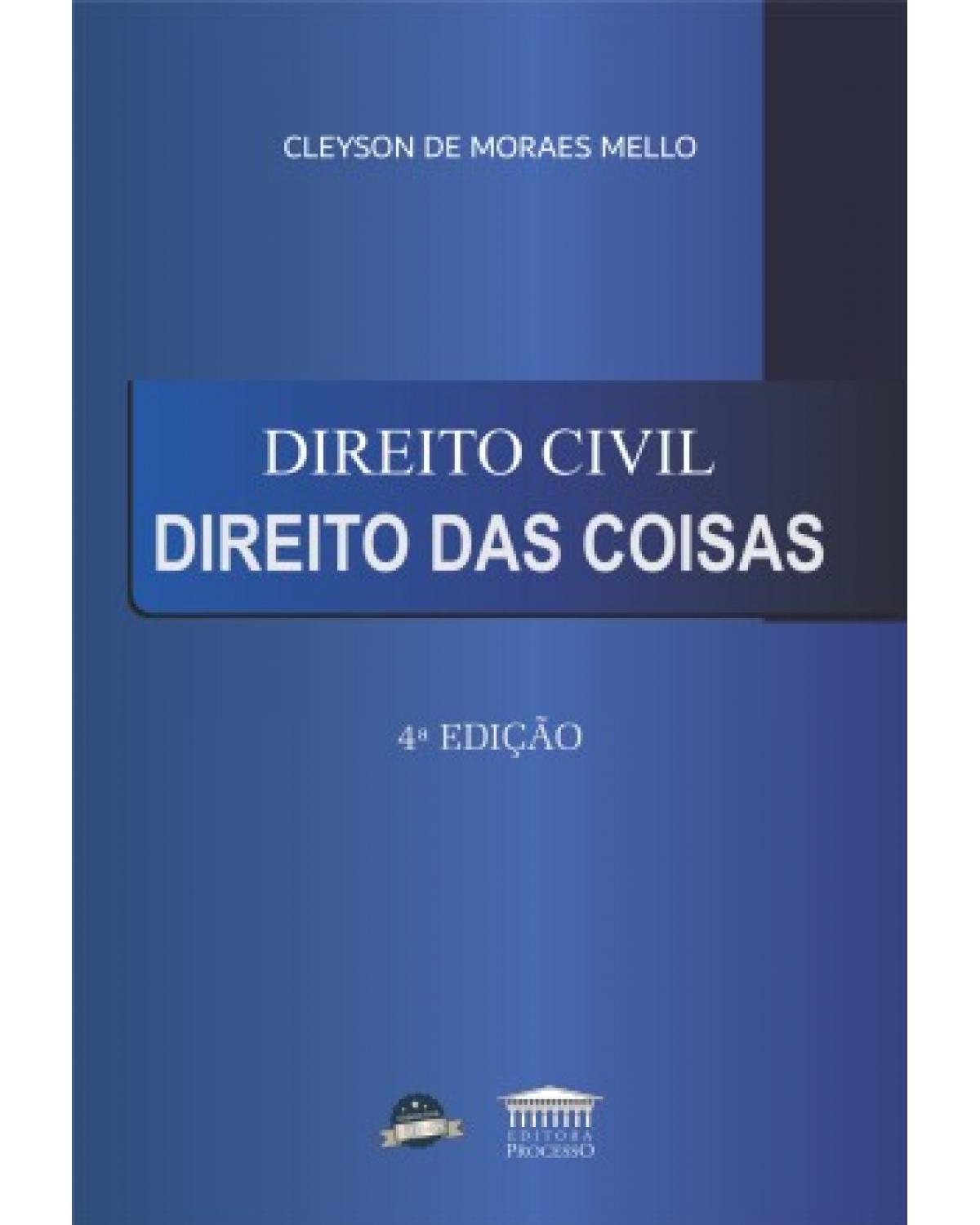 Direito civil: Direito das coisas - 4ª Edição | 2022