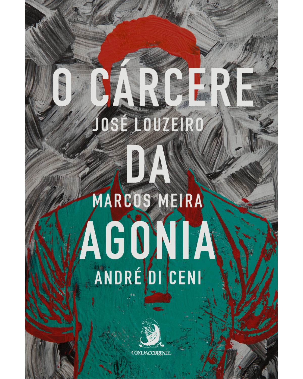 O cárcere da agonia - Volume 1: a superação dos sobreviventes - 1ª Edição | 2022