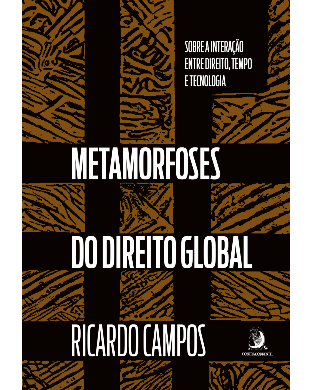 Metamorfoses do direito global: sobre a interação entre Direito, tempo e tecnologia - 1ª Edição | 2022