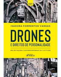 Drones e direitos de personalidade: delimitações contemporâneas da ilicitude - 1ª Edição | 2021