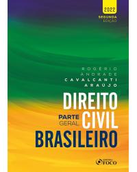 DIREITO CIVIL BRASILEIRO: parte geral - 2ª Edição | 2022