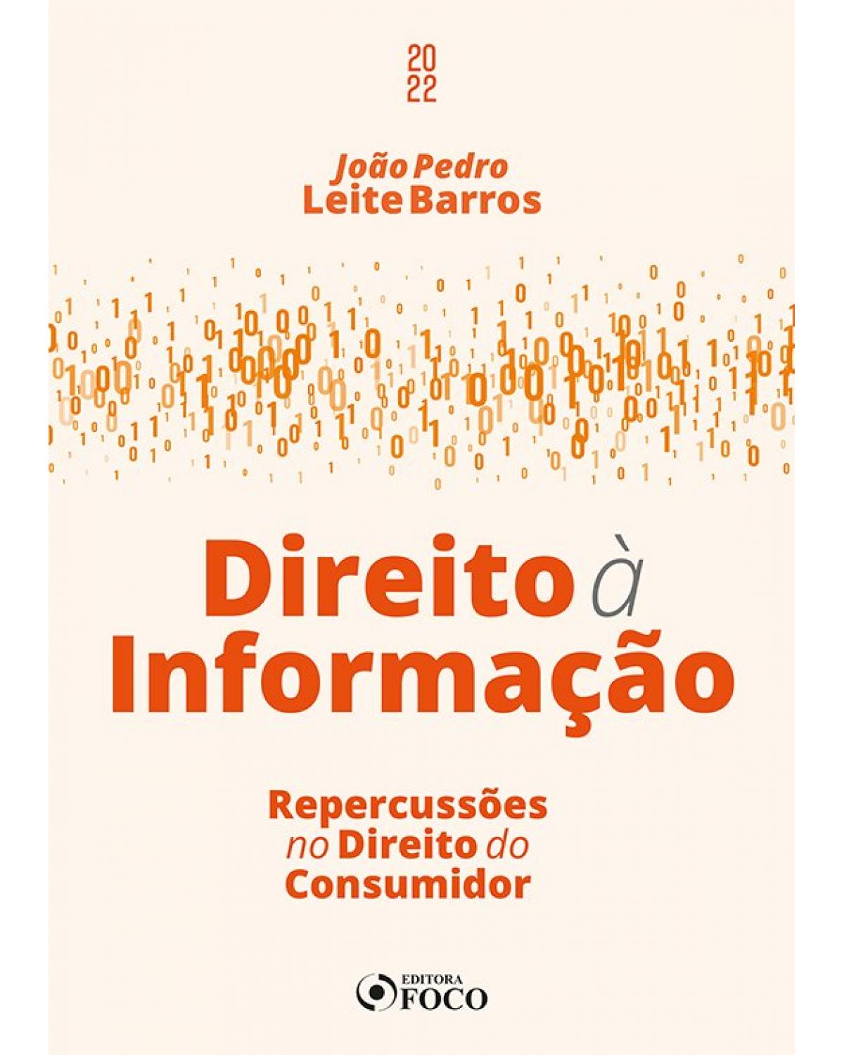 Direito à informação: repercussões no direito do consumidor - 1ª Edição | 2022