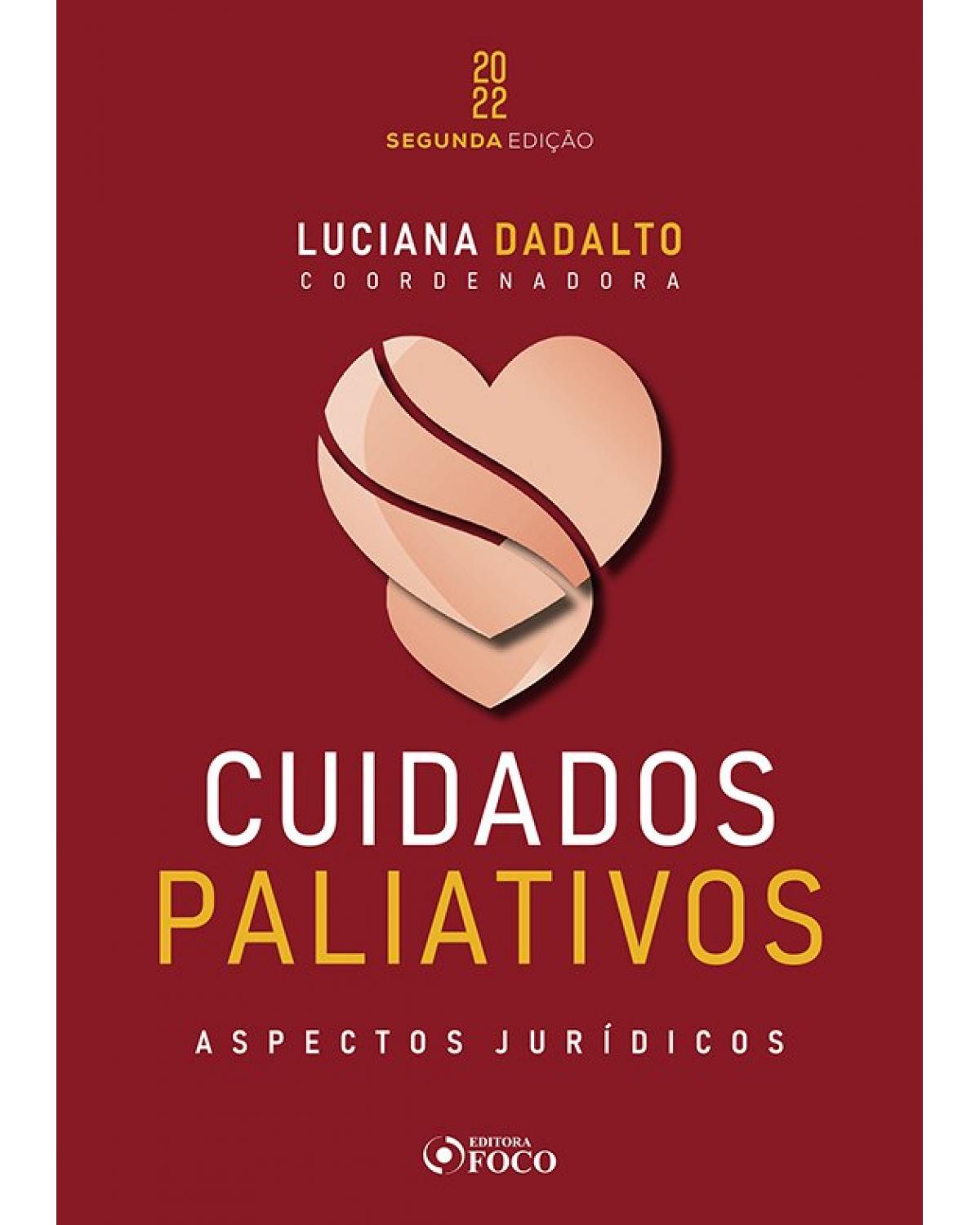 Cuidados paliativos: aspectos jurídicos - 2ª Edição | 2022