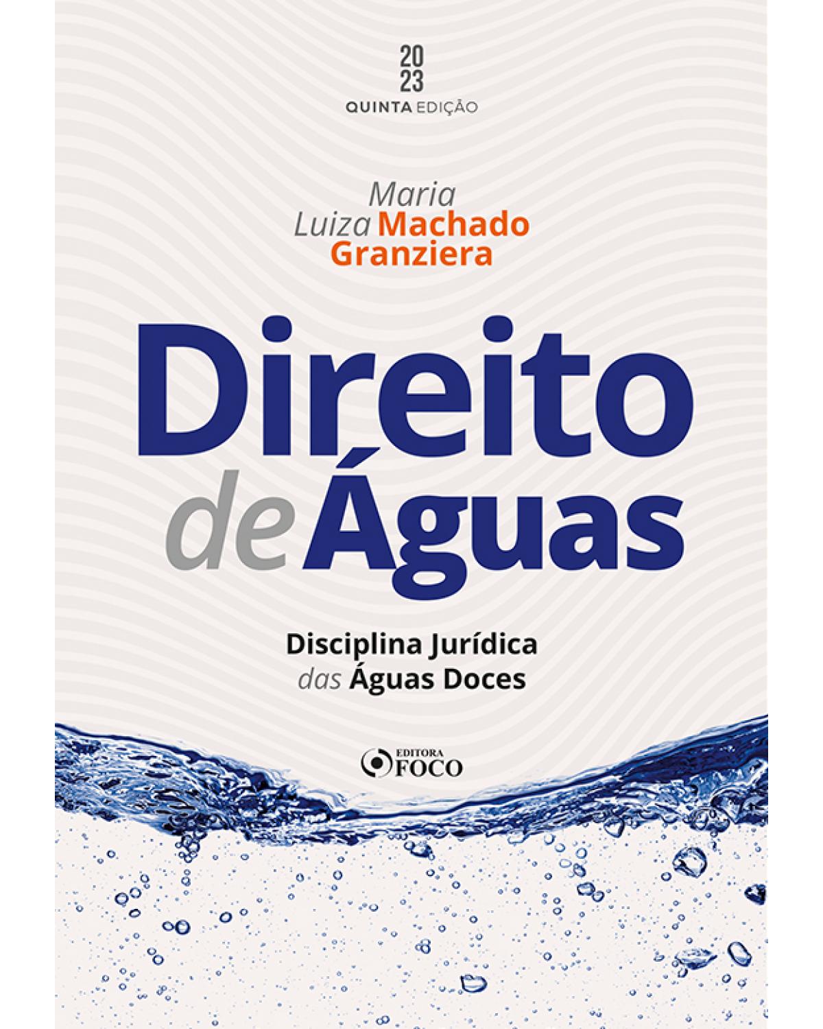 Direito de águas: Disciplina jurídica das águas doces - 5ª Edição | 2023