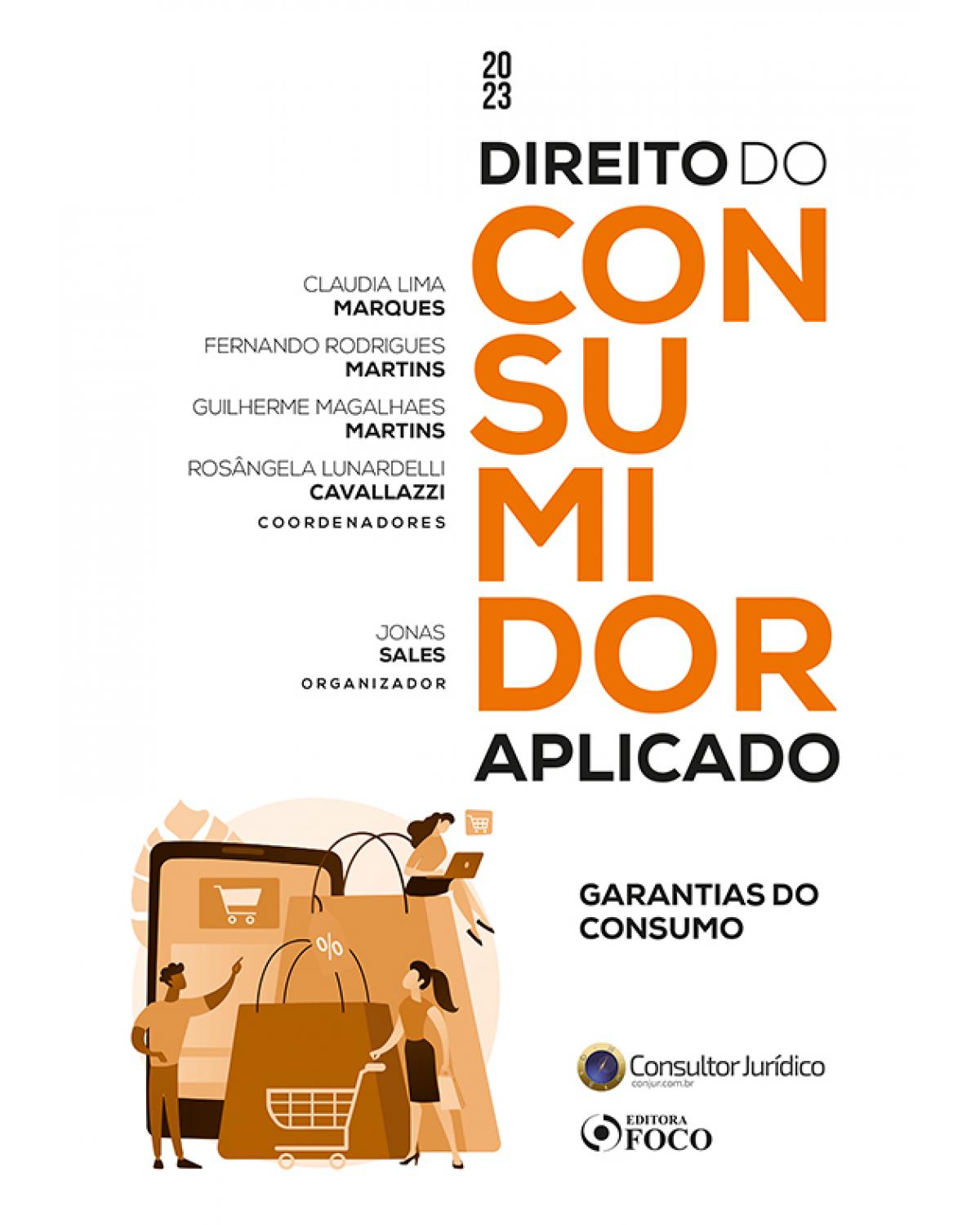 Direito do consumidor aplicado: Garantias de consumo - 1ª Edição | 2023