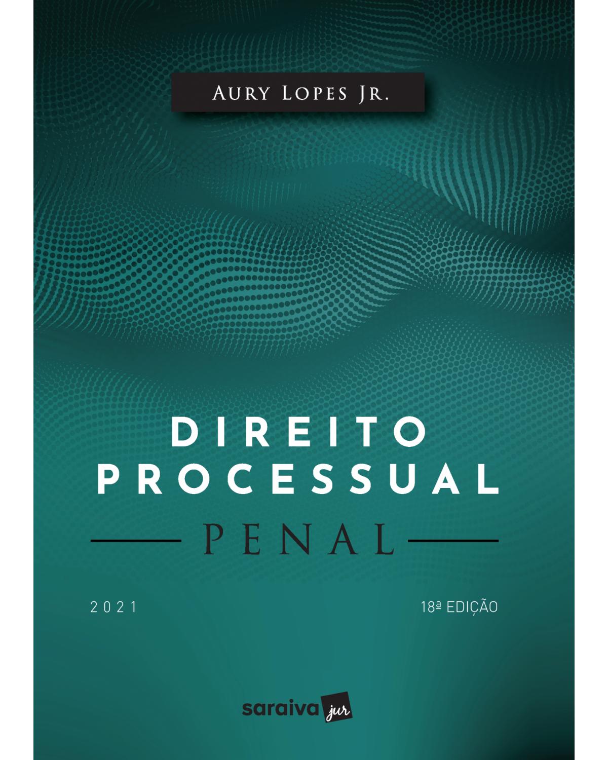 Direito processual penal - 18ª Edição | 2021